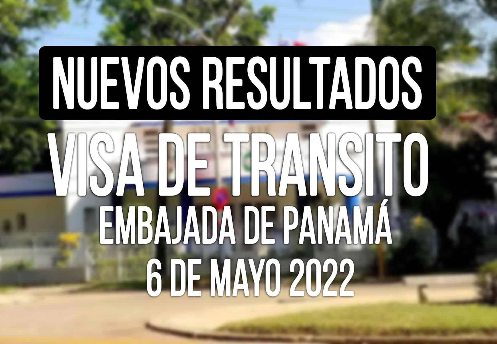 resultados visa de transito panama cubanos 6 mayo 2022
