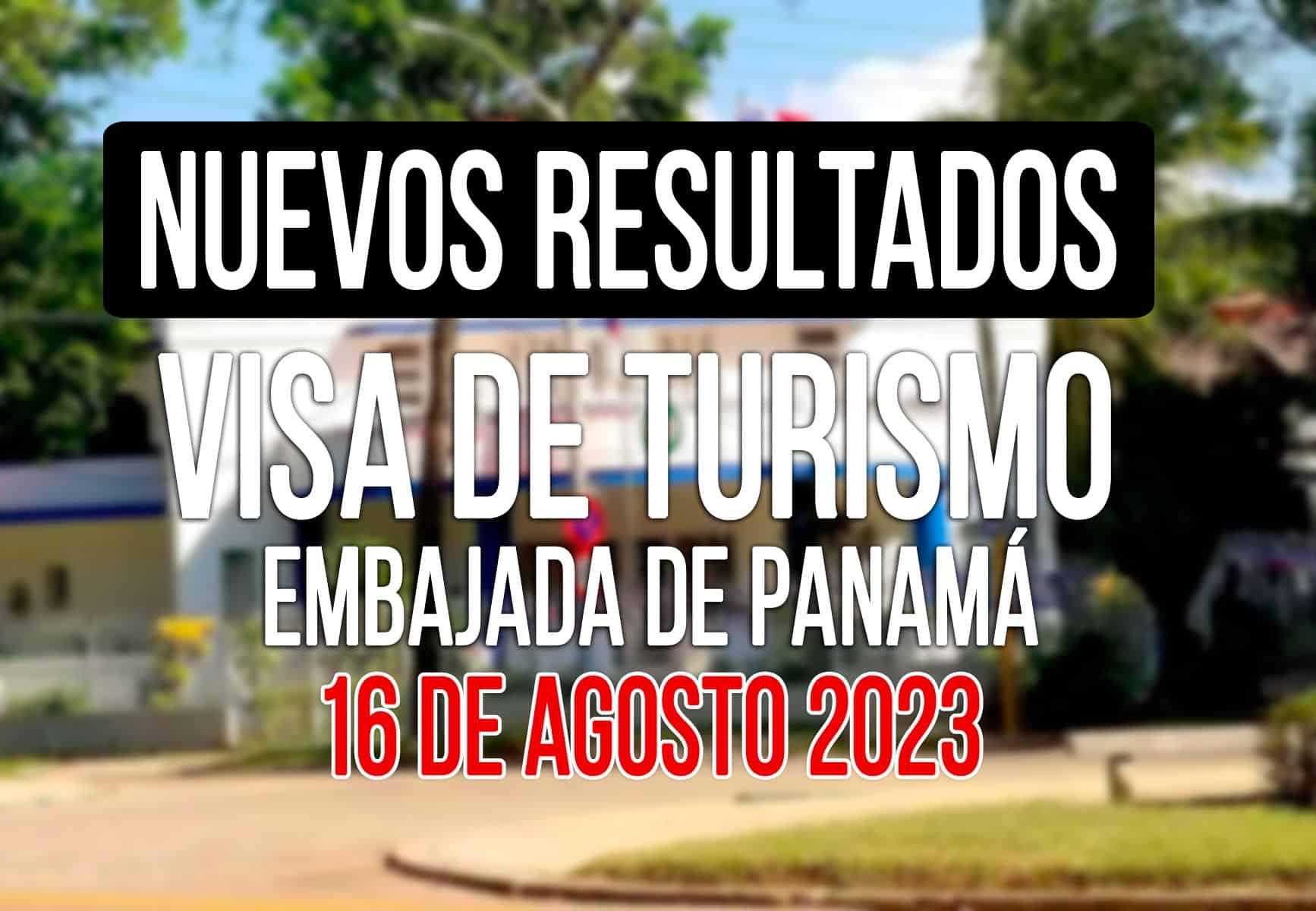 resultados visa de turísmo a panamá 16 de Agosto del 2023