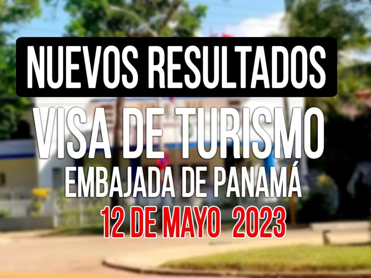 resultados visa de turismo a panamá cubanos 12 de Mayo 2023