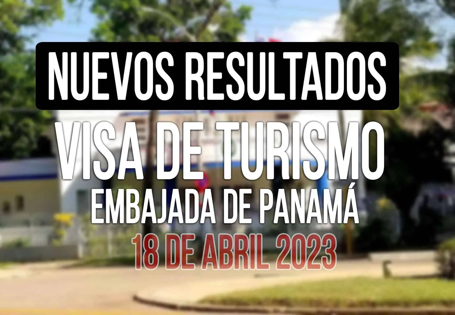 resultados visa de turismo a panama cubanos 18 Abril 2023