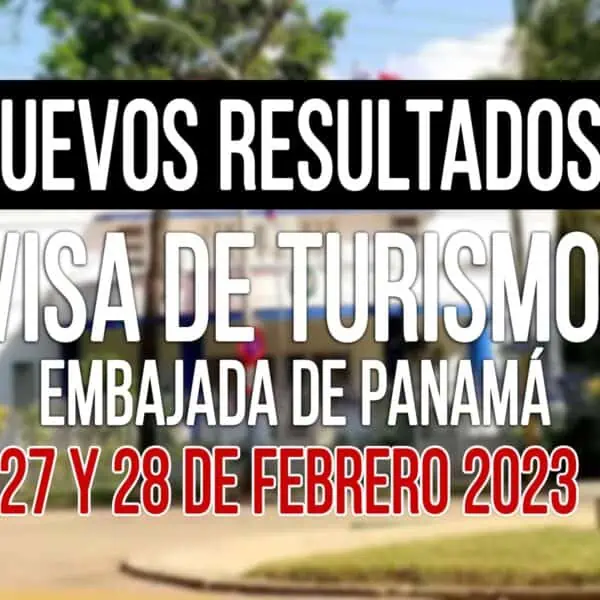 resultados visa de turismo panama 27 y 28 febrero 2023