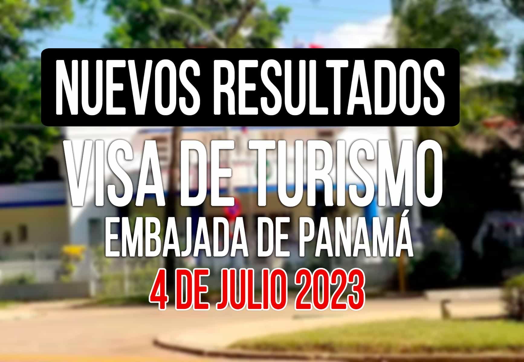 resultados visa de turismo a panamá cubanos 4 de Julio 2023