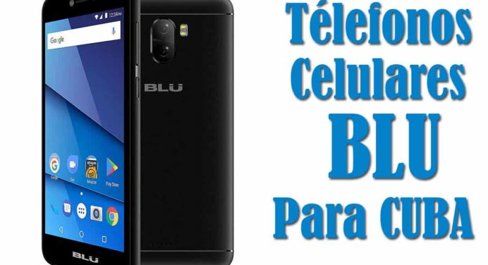 Teléfonos Celulares Blu para Cuba