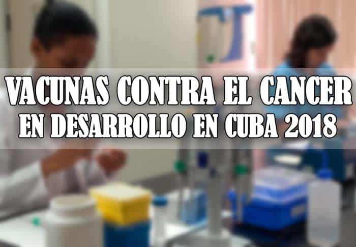 Vacunas contra el cancer en desarrollo en cuba