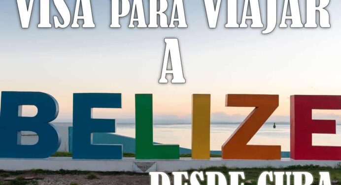 Visa para Viajar a BELICE desde Cuba