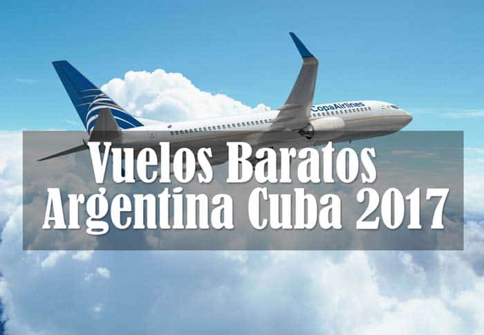 vuelos a cuba desde argentina vuelos baratos 2017