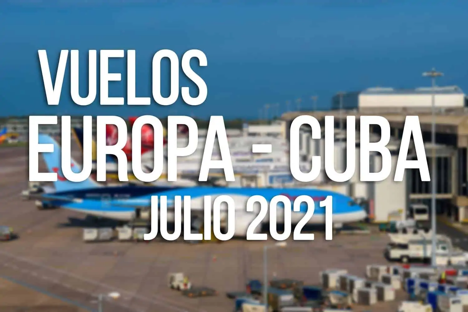 vuelos cuba europa julio 2021