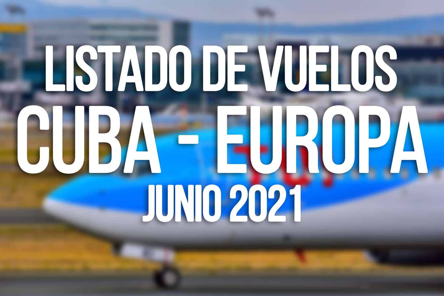 vuelos cuba europa junio 2021