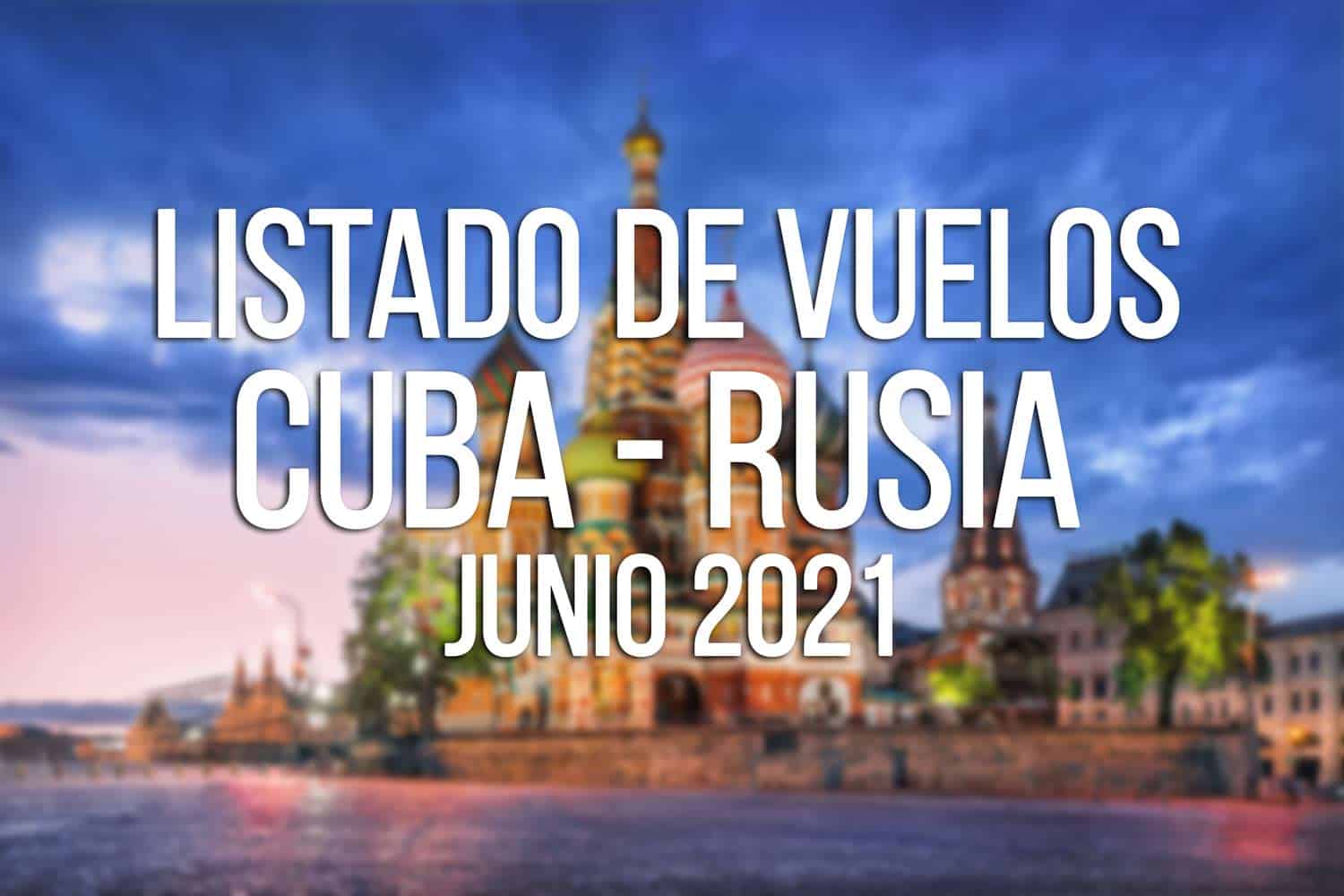 vuelos cuba rusia junio 2021