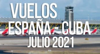 Vuelos Cuba – España para Julio 2021