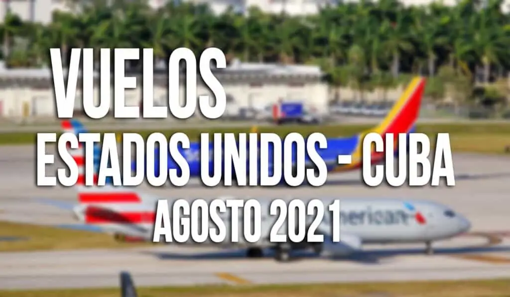 vuelos estados unidos cuba agosto 2021