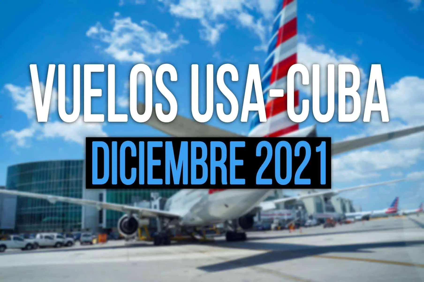 vuelos estados unidos cuba diciembre 2021
