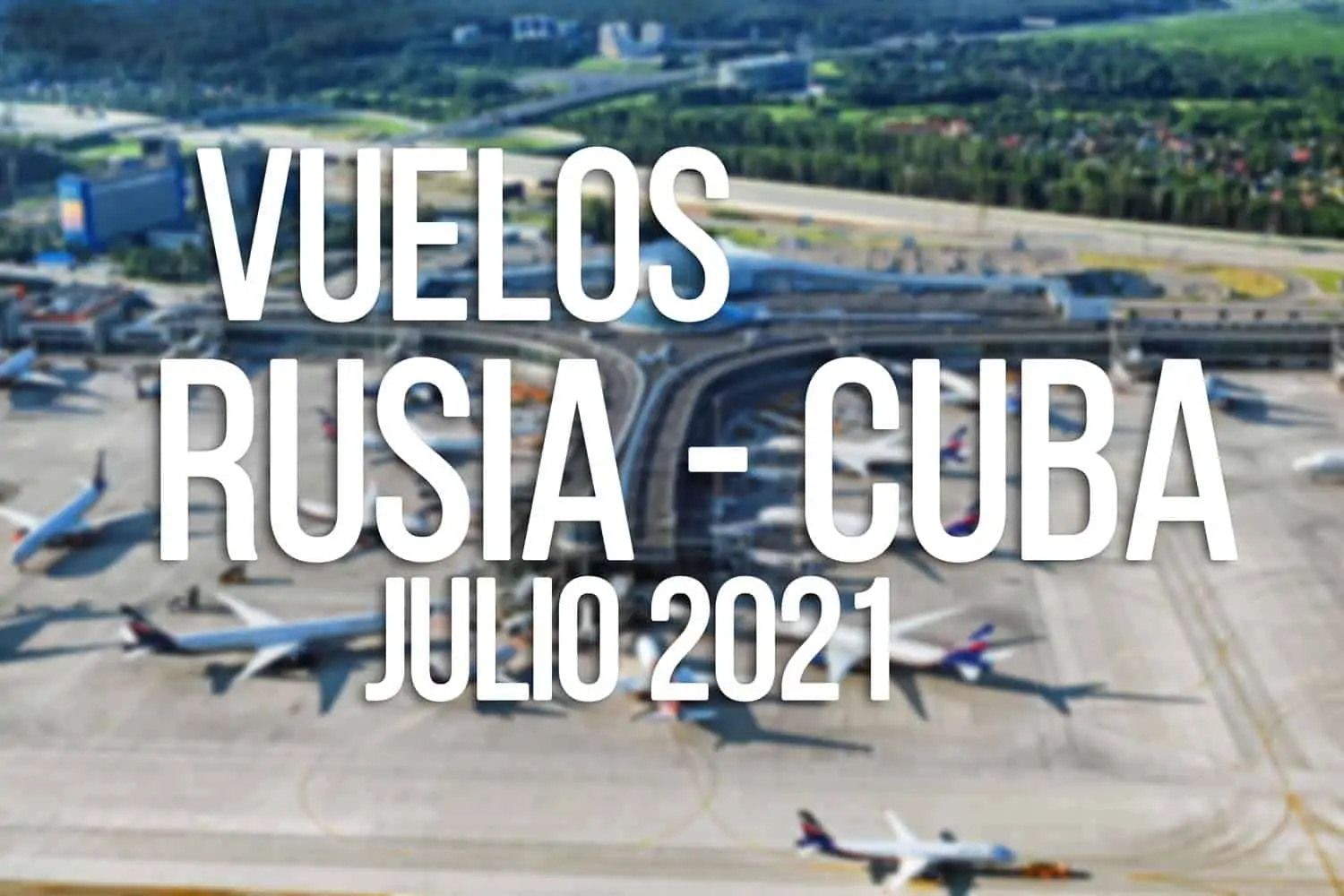 vuelos rusia cuba julio 2021